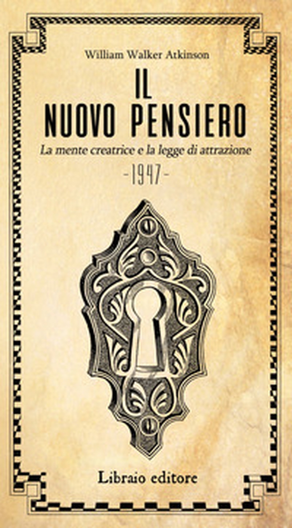 Il nuovo pensiero. La mente creatrice e la legge d'attrazione - Librerie.coop Il nuovo pensiero. La mente creatrice e la legge d'attrazione - Librerie.coop