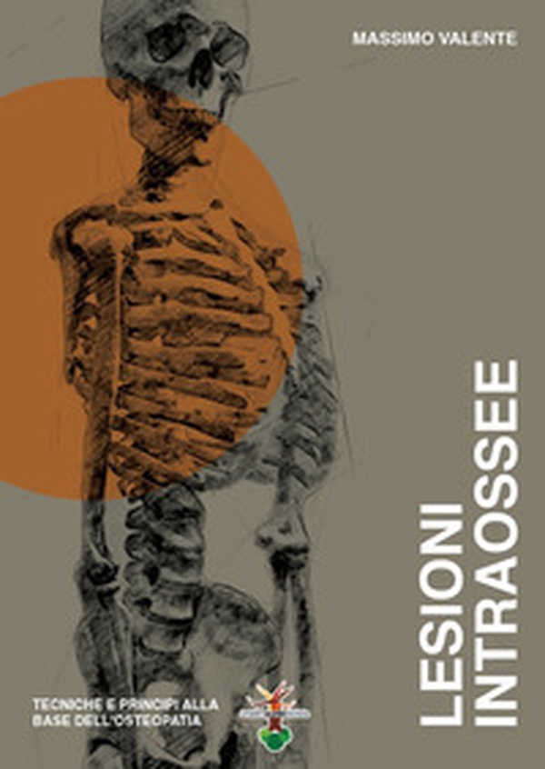 Lesioni intraossee. Tecniche e principi alla base dell'osteopatia - Librerie.coop Lesioni intraossee. Tecniche e principi alla base dell'osteopatia - Librerie.coop