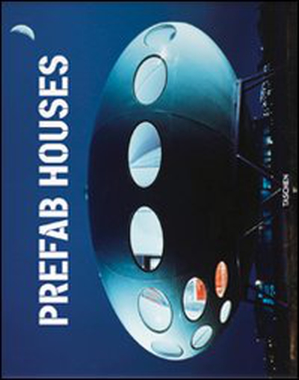 Prefab houses. Ediz. italiana, spagnola e portoghese - Librerie.coop Prefab houses. Ediz. italiana, spagnola e portoghese - Librerie.coop