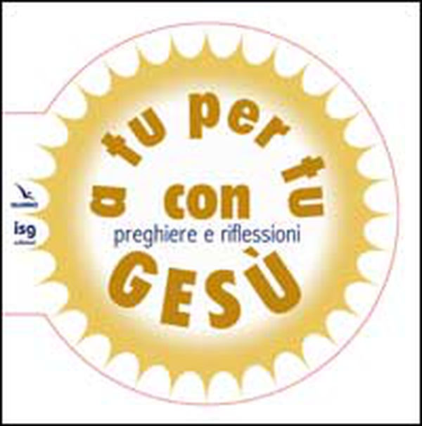 A tu per tu con Gesù. Preghiere e riflessioni - Librerie.coop A tu per tu con Gesù. Preghiere e riflessioni - Librerie.coop