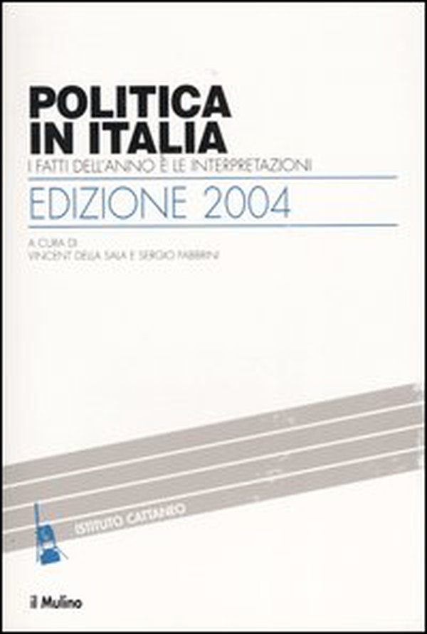 Politica in Italia. I fatti dell'anno e le interpretazioni (2004) - Librerie.coop Politica in Italia. I fatti dell'anno e le interpretazioni (2004) - Librerie.coop