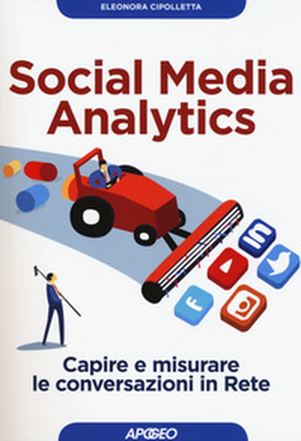 Social media analytics. Capire e misurare le conversazioni in rete - Librerie.coop Social media analytics. Capire e misurare le conversazioni in rete - Librerie.coop