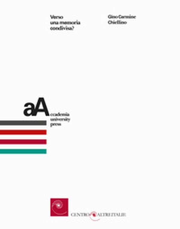 Verso una memoria condivisa? Un omaggio letterario per i 70 anni della comunità italiana nella Repubblica Federale Tedesca - Librerie.coop Verso una memoria condivisa? Un omaggio letterario per i 70 anni della comunità italiana nella Repubblica Federale Tedesca - Librerie.coop