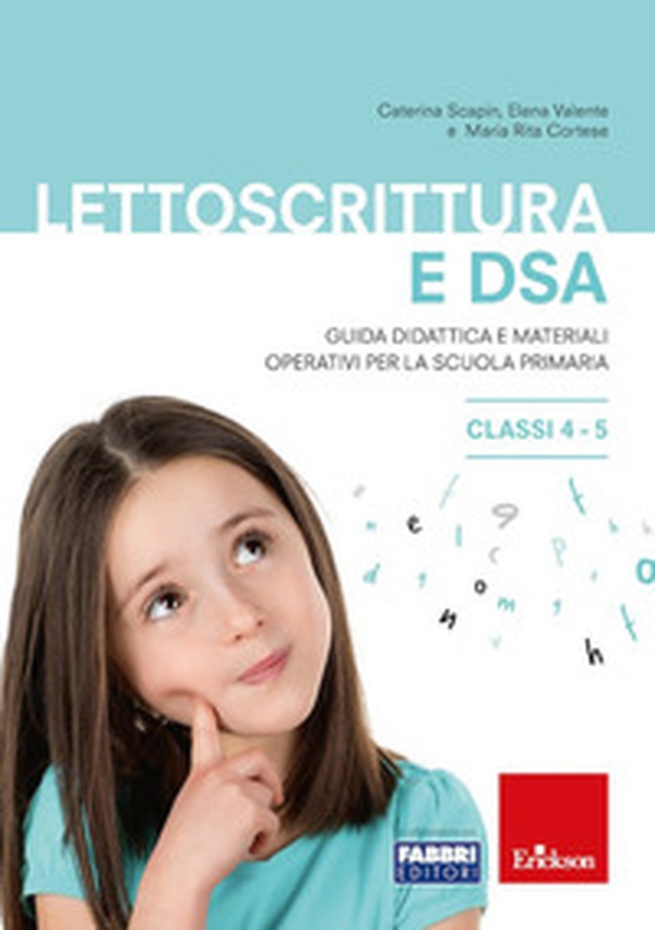 Lettoscrittura e DSA. Guida didattica e materiali operativi per la scuola primaria. Classi 4-5 - Librerie.coop Lettoscrittura e DSA. Guida didattica e materiali operativi per la scuola primaria. Classi 4-5 - Librerie.coop