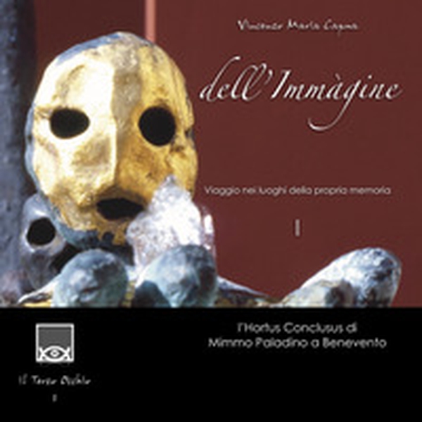 Dell'immagine.Viaggio nei luoghi della propria memoria - Vol. 1 - Librerie.coop Dell'immagine.Viaggio nei luoghi della propria memoria - Vol. 1 - Librerie.coop