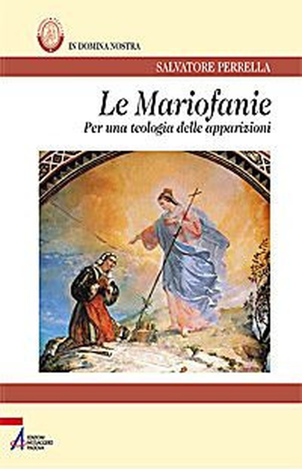 Le Mariofanie. Per una teologia delle apparizioni - Librerie.coop Le Mariofanie. Per una teologia delle apparizioni - Librerie.coop