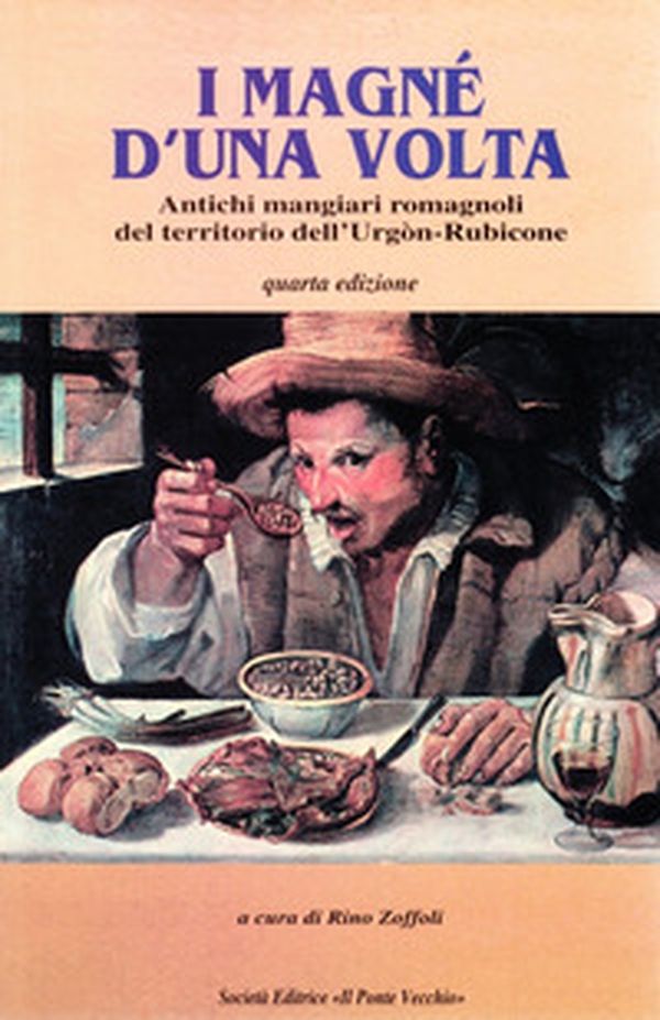 I magné d'una volta. Antichi mangiari romagnoli - Librerie.coop I magné d'una volta. Antichi mangiari romagnoli - Librerie.coop