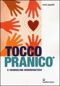 Tocco pranico e counseling bioenergetico - Librerie.coop
