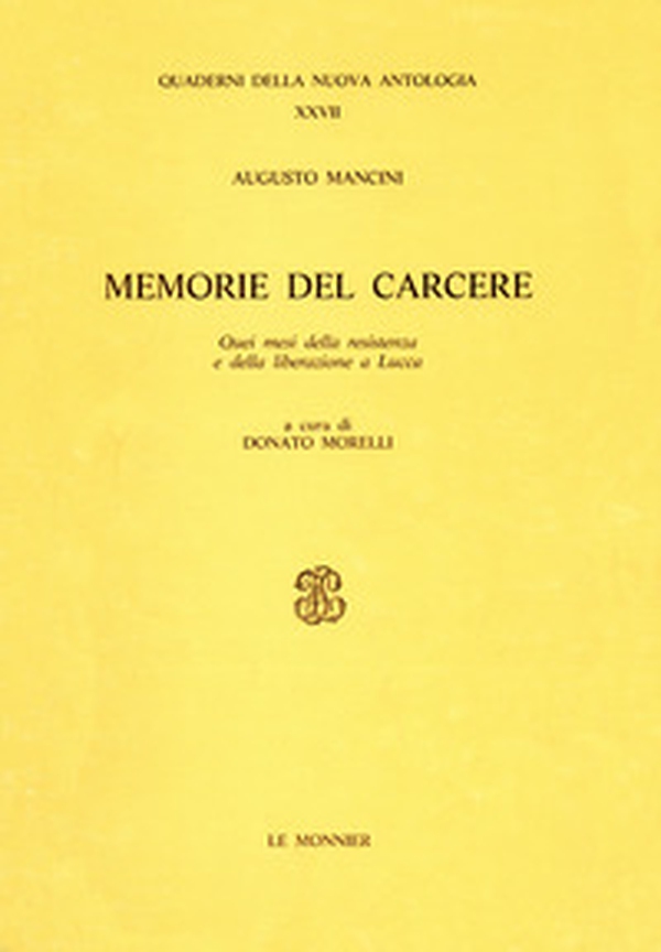 Memorie dal carcere. Quei mesi della Resistenza e della liberazione a Lucca - Librerie.coop Memorie dal carcere. Quei mesi della Resistenza e della liberazione a Lucca - Librerie.coop