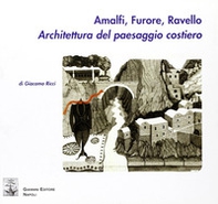 Amalfi, Furore, Ravello. Architettura del paesaggio costiero - Librerie.coop