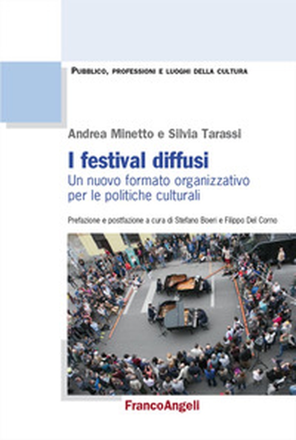 I festival diffusi. Un nuovo formato organizzativo per le politiche culturali - Librerie.coop I festival diffusi. Un nuovo formato organizzativo per le politiche culturali - Librerie.coop
