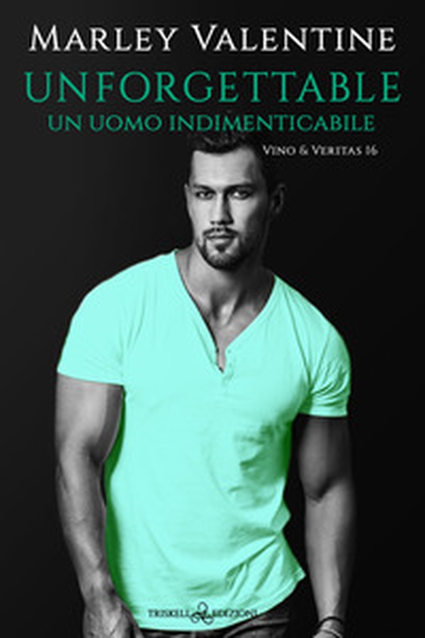 Unforgettable. Un uomo indimenticabile. Vino & veritas - Vol. 16 - Librerie.coop Unforgettable. Un uomo indimenticabile. Vino & veritas - Vol. 16 - Librerie.coop