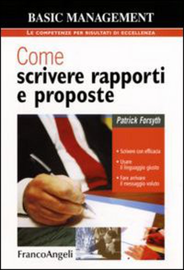 Come scrivere rapporti e proposte. Scrivere con efficacia. Usare il linguaggio giusto. Fare arrivare il messaggio voluto - Librerie.coop Come scrivere rapporti e proposte. Scrivere con efficacia. Usare il linguaggio giusto. Fare arrivare il messaggio voluto - Librerie.coop
