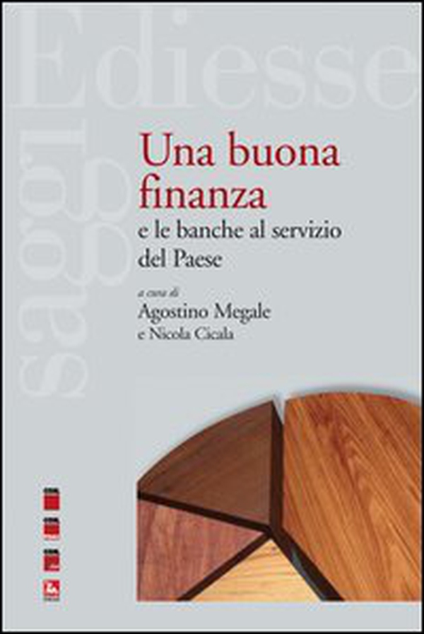 Una buona finanza e le banche al servizio del paese - Librerie.coop Una buona finanza e le banche al servizio del paese - Librerie.coop