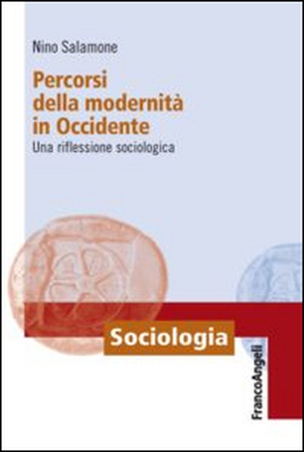 Percorsi della modernità in Occidente. Una riflessione sociologica - Librerie.coop Percorsi della modernità in Occidente. Una riflessione sociologica - Librerie.coop