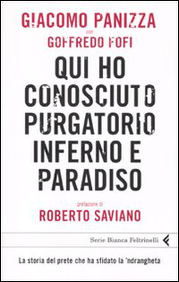 Qui ho conosciuto purgatorio, inferno e paradiso. La storia del prete che ha sfidato la 'ndrangheta - Librerie.coop Qui ho conosciuto purgatorio, inferno e paradiso. La storia del prete che ha sfidato la 'ndrangheta - Librerie.coop