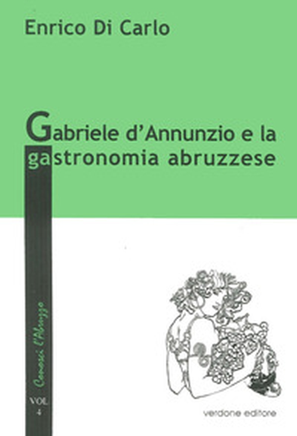 Gabriele d'Annunzio e la gastronomia abruzzese - Librerie.coop Gabriele d'Annunzio e la gastronomia abruzzese - Librerie.coop