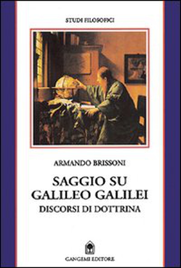 Saggio su Galileo Galilei. Discorsi di dottrina - Librerie.coop Saggio su Galileo Galilei. Discorsi di dottrina - Librerie.coop