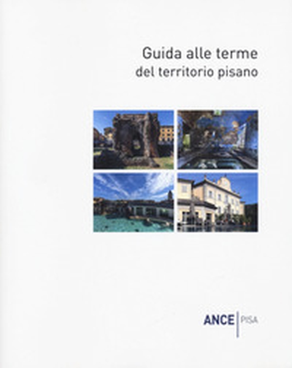Guida alle terme del territorio pisano - Librerie.coop Guida alle terme del territorio pisano - Librerie.coop
