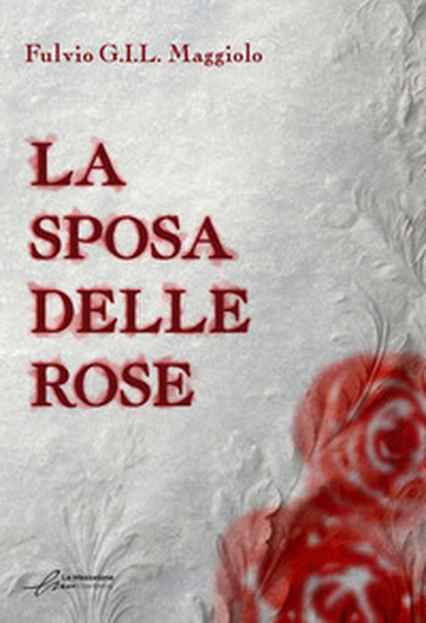 La sposa delle rose - Librerie.coop La sposa delle rose - Librerie.coop