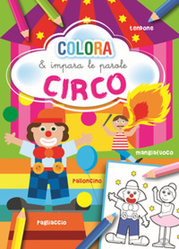 Circo. Colora e impara le parole - Librerie.coop Circo. Colora e impara le parole - Librerie.coop
