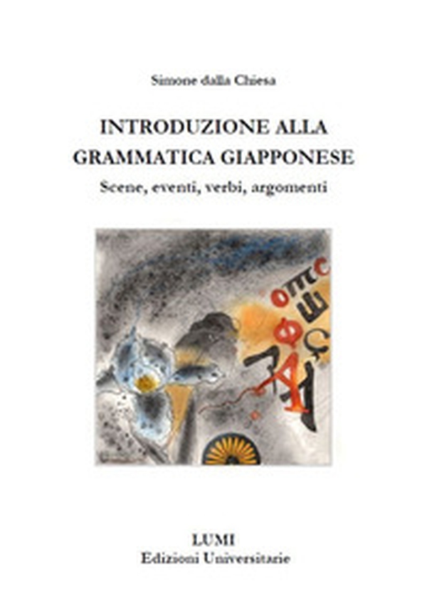 Introduzione alla grammatica giapponese. Scene, eventi, verbi, argomenti - Librerie.coop Introduzione alla grammatica giapponese. Scene, eventi, verbi, argomenti - Librerie.coop