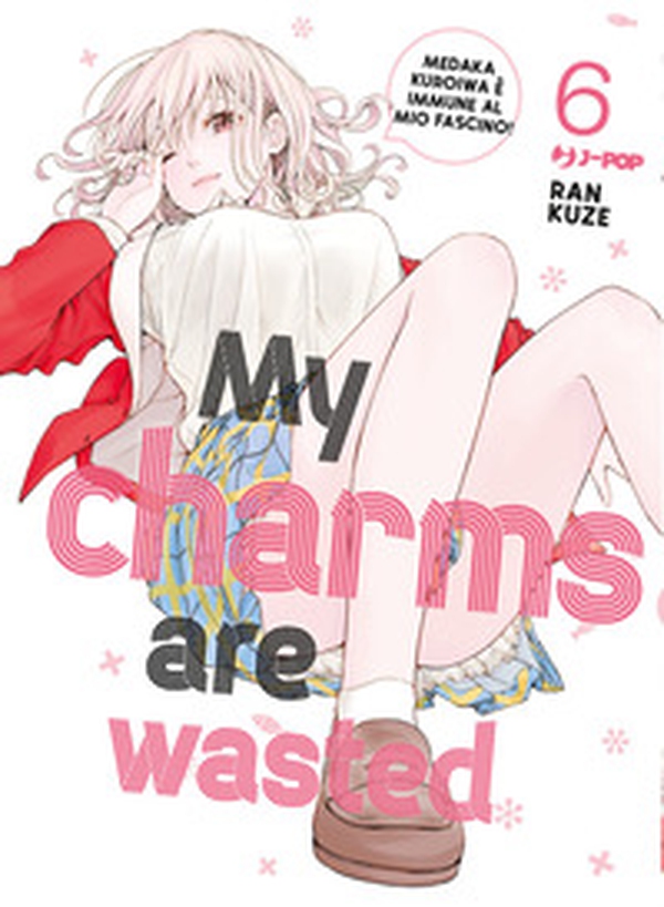 My charms are wasted - Vol. 6 - Librerie.coop My charms are wasted - Vol. 6 - Librerie.coop