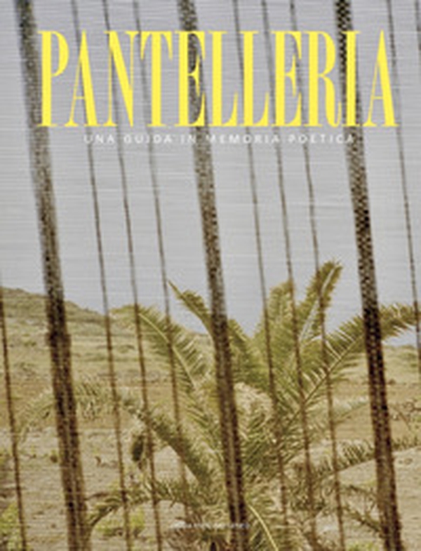Pantelleria. Una guida in memoria poetica - Librerie.coop Pantelleria. Una guida in memoria poetica - Librerie.coop