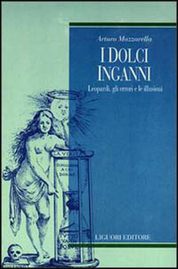 I dolci inganni. Leopardi, gli errori e le illusioni - Librerie.coop I dolci inganni. Leopardi, gli errori e le illusioni - Librerie.coop