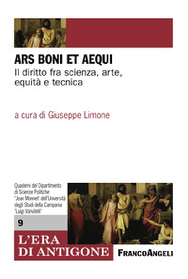 Ars boni et aequi. Il diritto fra scienza, arte, equità e tecnica - Librerie.coop Ars boni et aequi. Il diritto fra scienza, arte, equità e tecnica - Librerie.coop