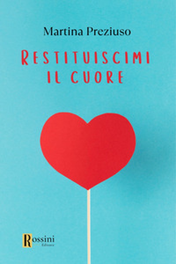 Restituiscimi il cuore - Librerie.coop Restituiscimi il cuore - Librerie.coop