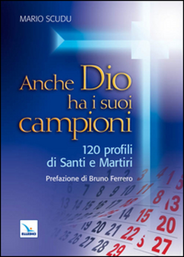 Anche Dio ha i suoi campioni. 120 profili di santi e martiri - Librerie.coop Anche Dio ha i suoi campioni. 120 profili di santi e martiri - Librerie.coop