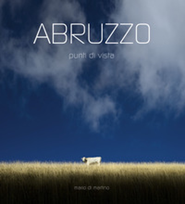Abruzzo. Punti di vista. Ediz. italiana e inglese - Librerie.coop Abruzzo. Punti di vista. Ediz. italiana e inglese - Librerie.coop