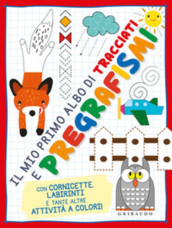 Il mio primo albo di tracciati e pregrafismi - Librerie.coop Il mio primo albo di tracciati e pregrafismi - Librerie.coop