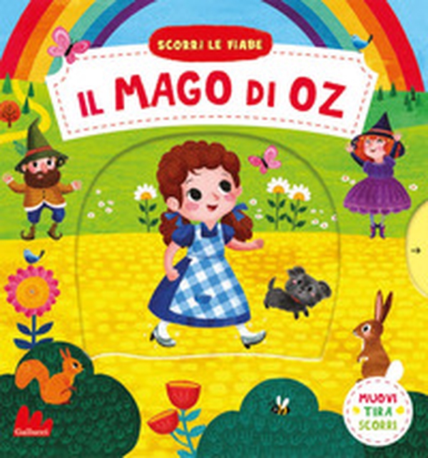 Il mago di Oz. Scorri le fiabe - Librerie.coop Il mago di Oz. Scorri le fiabe - Librerie.coop