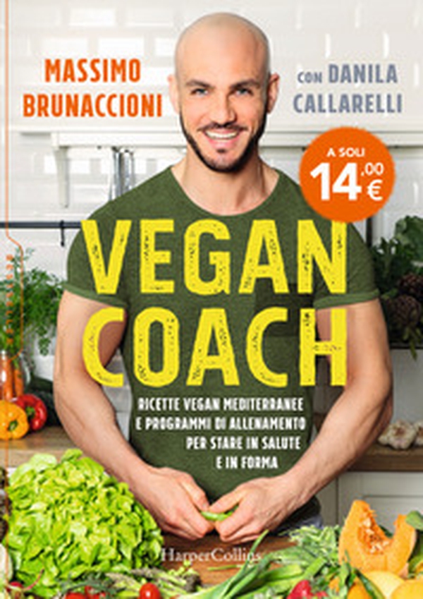 Vegan coach. Ricette vegan mediterranee e programmi di allenamento per stare in salute e in forma - Librerie.coop Vegan coach. Ricette vegan mediterranee e programmi di allenamento per stare in salute e in forma - Librerie.coop