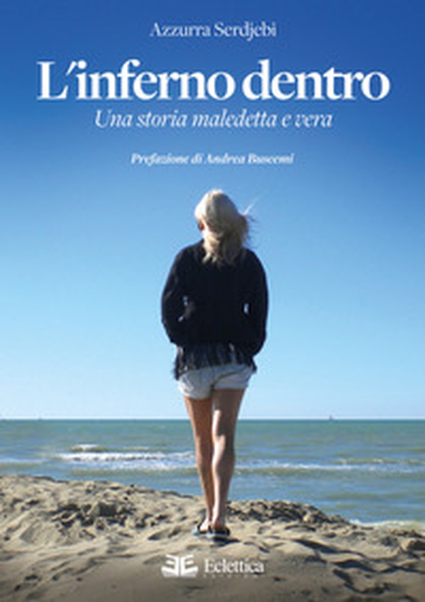 L'inferno dentro. Una storia maledetta e vera - Librerie.coop L'inferno dentro. Una storia maledetta e vera - Librerie.coop