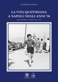La vita quotidiana a Napoli negli anni '50 - Librerie.coop