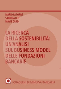 La ricerca della sostenibilità: un'analisi sul business model delle fondazioni bancarie - Librerie.coop
