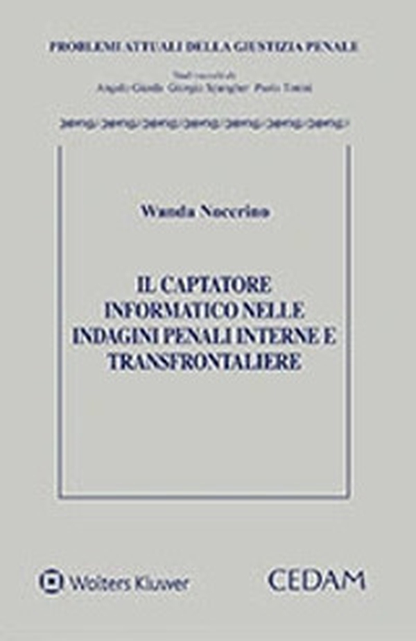 Il captatore informatico nelle indagini penali interne e transfrontaliere - Librerie.coop Il captatore informatico nelle indagini penali interne e transfrontaliere - Librerie.coop