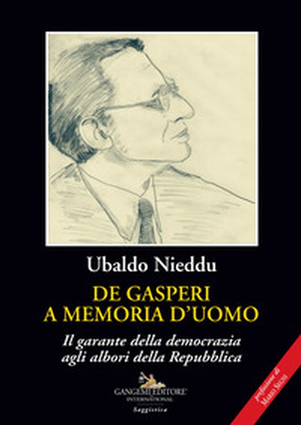 De Gasperi a memoria d'uomo. Il garante della democrazia agli albori della Repubblica - Librerie.coop De Gasperi a memoria d'uomo. Il garante della democrazia agli albori della Repubblica - Librerie.coop