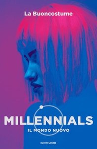 Millennials. Il mondo nuovo - Librerie.coop