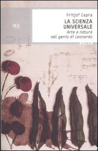 La scienza universale. Arte e natura nel genio di Leonardo - Librerie.coop