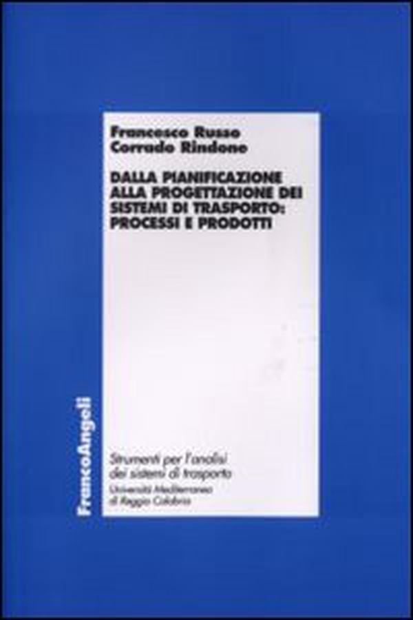 Dalla pianificazione alla progettazione dei sistemi di trasporto: processi e prodotti - Librerie.coop Dalla pianificazione alla progettazione dei sistemi di trasporto: processi e prodotti - Librerie.coop