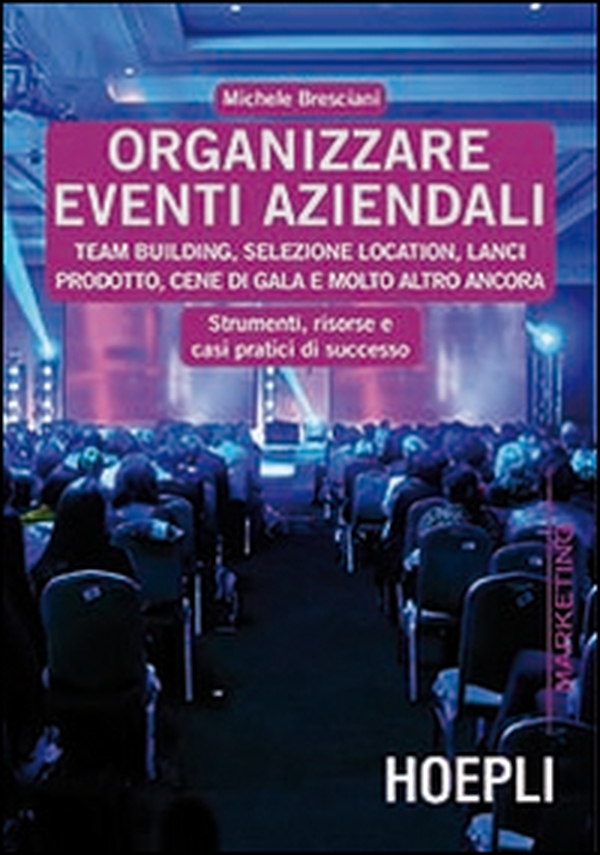 Organizzare eventi aziendali. Team building, selezione location, lanci prodotto, cene di gala e molto altro ancora - Librerie.coop Organizzare eventi aziendali. Team building, selezione location, lanci prodotto, cene di gala e molto altro ancora - Librerie.coop