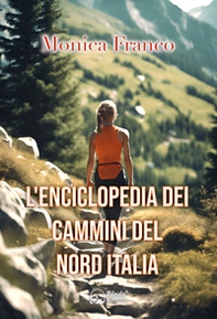 L'enciclopedia dei cammini del Nord Italia - Librerie.coop