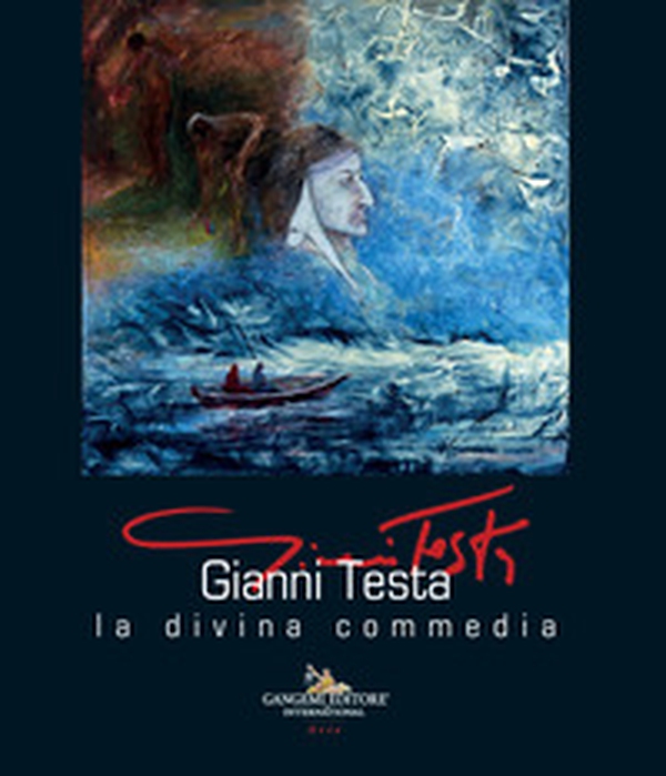 Gianni Testa. La divina commedia. Ediz. italiana e inglese - Librerie.coop Gianni Testa. La divina commedia. Ediz. italiana e inglese - Librerie.coop