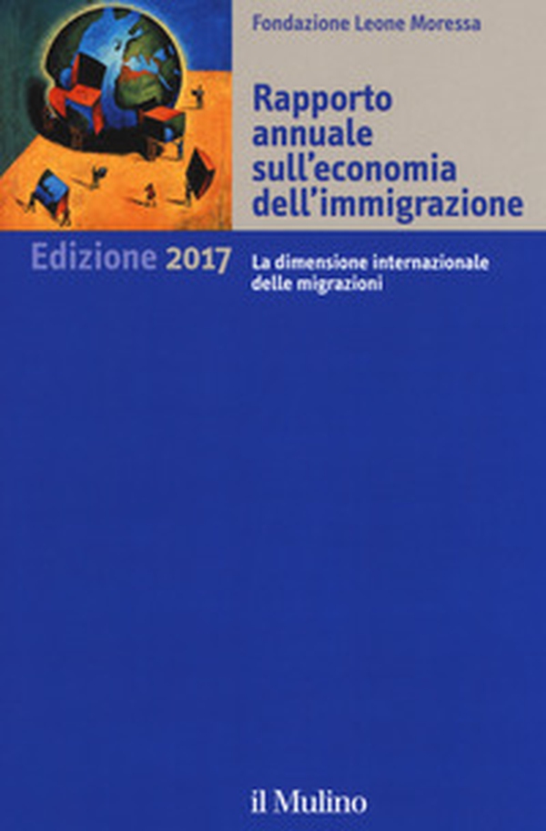 Rapporto annuale sull'economia dell'immigrazione 2017 - Librerie.coop Rapporto annuale sull'economia dell'immigrazione 2017 - Librerie.coop