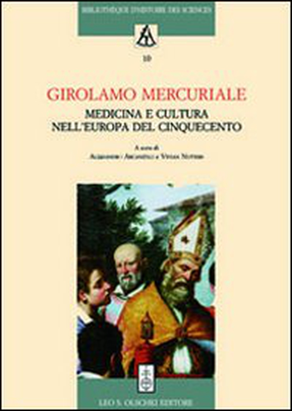Girolamo Mercuriale. Medicina e cultura nell'Europa del Cinquecento. Atti del Convegno (Forlì, 8-11 novembre 2008) - Librerie.coop Girolamo Mercuriale. Medicina e cultura nell'Europa del Cinquecento. Atti del Convegno (Forlì, 8-11 novembre 2008) - Librerie.coop