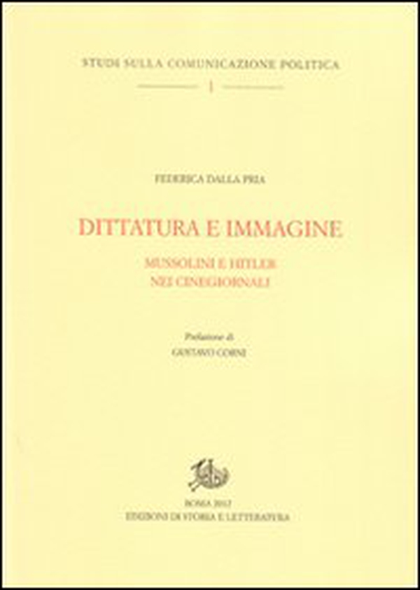 Dittatura e immagine. Mussolini e Hitler nei cinegiornali - Librerie.coop Dittatura e immagine. Mussolini e Hitler nei cinegiornali - Librerie.coop